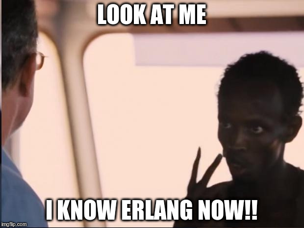 I Know Erlang Now!!